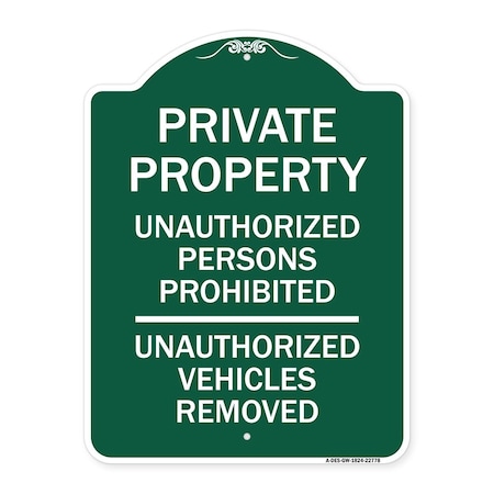 Signmission Unauthorized Persons Prohibited Unauthorized Vehicles Removed Heavy-Gauge Alum, 18" H, GW-1824-22778 A-DES-GW-1824-22778